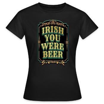 Irlandais vous étiez Bière - St. Patty - T-shirt Femme - noir - Devant - AI Model Female 172 dark (172cm)