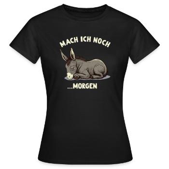 Mach ich doch ...Morgen Müder Esel - Frauen T-Shirt - Schwarz - Vorne - AI Model Female 172 dark (172cm)
