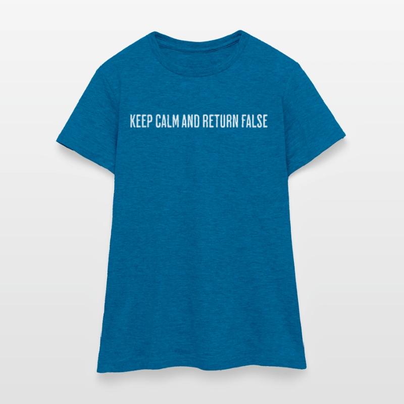 Keep Calm, Return False – Serene Coding Design Frauen T-Shirt