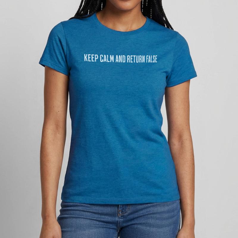 Keep Calm, Return False – Serene Coding Design Frauen T-Shirt