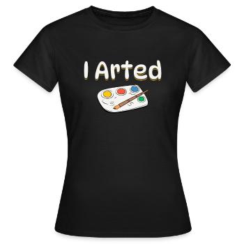 Skurriler Künstler Und Humorvolles Kunsthandwerk - Frauen T-Shirt - Schwarz - Vorne - AI Model Female 172 dark (172cm)