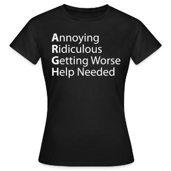 Argh ennuyeux, ridicule, de pire en pire - T-shirt Femme - noir - Devant - AI Model Female 172 dark (172cm)