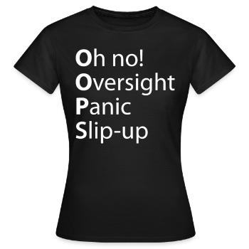 Oops Oversight Panik-ausrutscher - Frauen T-Shirt - Schwarz - Vorne - AI Model Female 172 dark (172cm)
