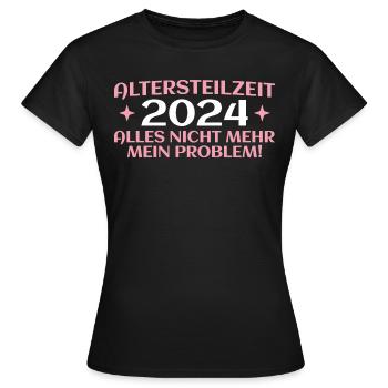 Angehende Rentnerin 2024 Altersteilzeit - Frauen T-Shirt - Schwarz - Vorne - AI Model Female 172 dark (172cm)