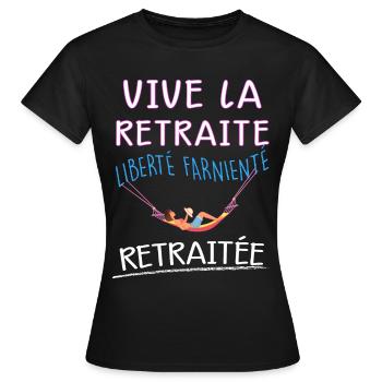 Vive La Retraite Cadeau Humour Femme Retraitée - T-shirt Femme - noir - Devant - AI Model Female 172 dark (172cm)