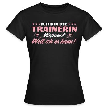 Trainerin Weil ich es kann - Frauen T-Shirt - Schwarz - Vorne - AI Model Female 172 dark (172cm)