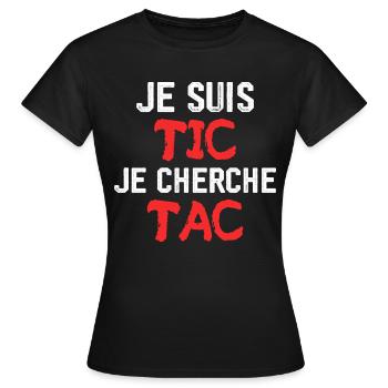 Je Suis TIC Je Cherche TAC - T-shirt Femme - noir - Devant - AI Model Female 172 dark (172cm)
