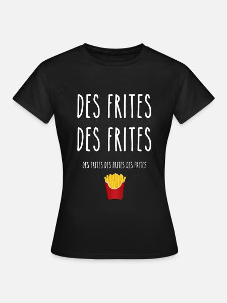des frites des frites des frites - T-shirt Femme - noir