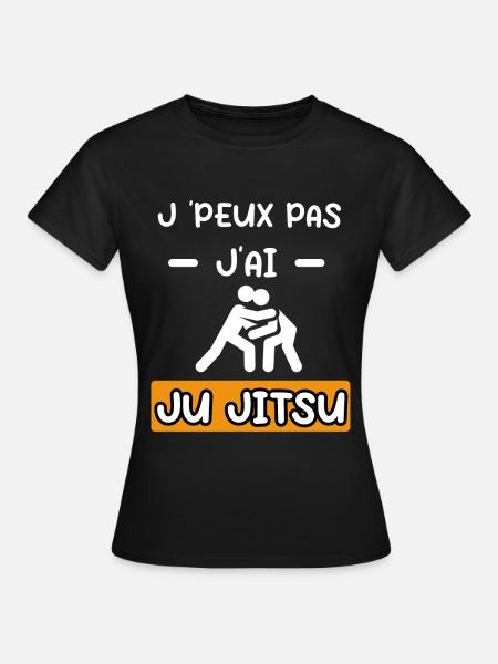 je peux pas j'ai ju jitsu cadeau ju jitsu - T-shirt Femme - noir