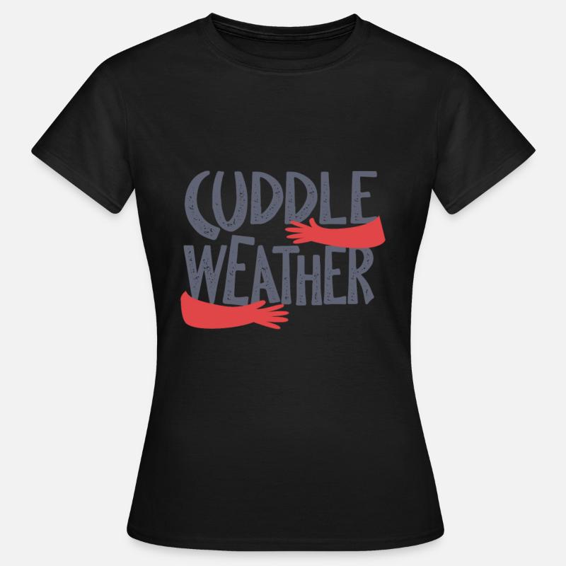 Cuddle weather - Women's T-Shirt - black