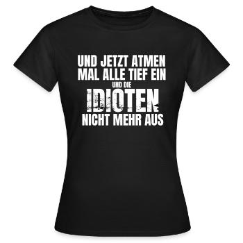 Idioten - Frauen T-Shirt - Schwarz - Vorne - AI Model Female 172 dark (172cm)