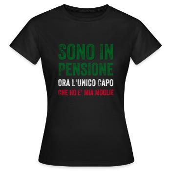 Sono in pensione ora l'unico capo che ho e' mia - Women's T-Shirt - black - Front - AI Model Female 172 dark (172cm)