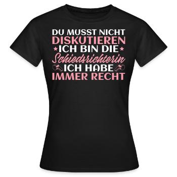 Schiedsrichterin Ich habe immer Recht - Frauen T-Shirt - Schwarz - Vorne - AI Model Female 172 dark (172cm)