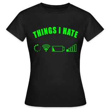 THINGS I HATE GESCHENK DIGITAL INTERNET NETZ AKKU - Frauen T-Shirt - Schwarz - Vorne - AI Model Female 172 dark (172cm)