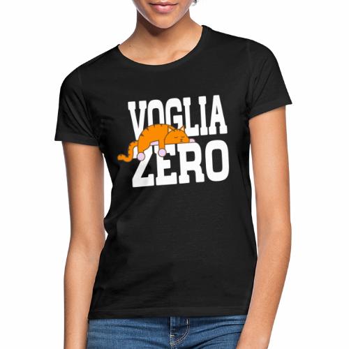 Voglia zero - Maglietta da donna