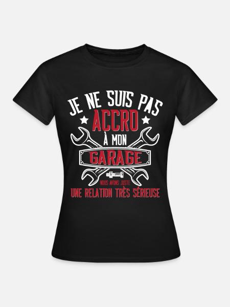 "Je ne suis pas accro à mon garage" t-shirt humour - T-shirt Femme - noir