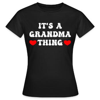 It's A Grandma Thing - Women's T-Shirt - black - Front - AI Model Female 172 dark (172cm)