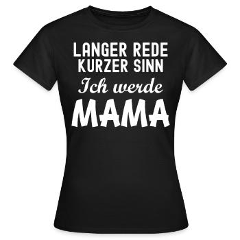Mama Spruch Nachwuchs Geburt - Frauen T-Shirt - Schwarz - Vorne - AI Model Female 172 dark (172cm)