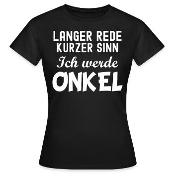 Onkel Spruch Nachwuchs Geburt - Frauen T-Shirt - Schwarz - Vorne - AI Model Female 172 dark (172cm)