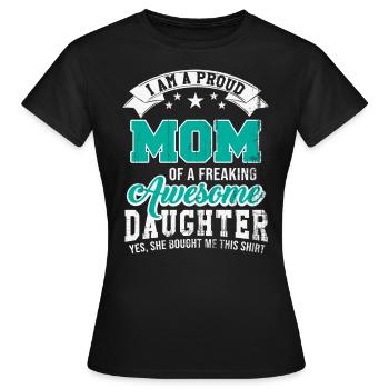 mutter tochter stolz geschenk - Frauen T-Shirt - Schwarz - Vorne - AI Model Female 172 dark (172cm)