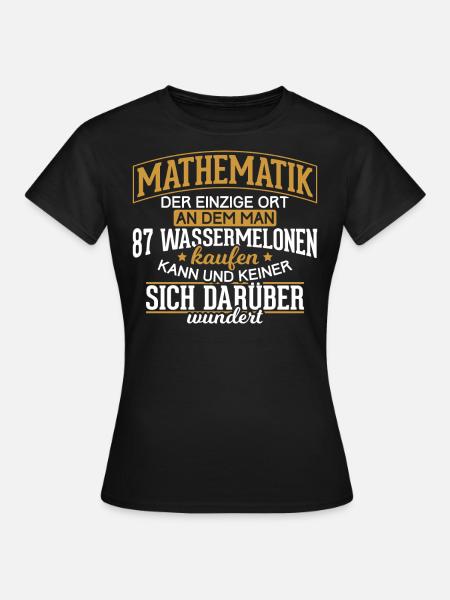 Mathe Mathematik Mathematiker - Frauen T-Shirt - Schwarz