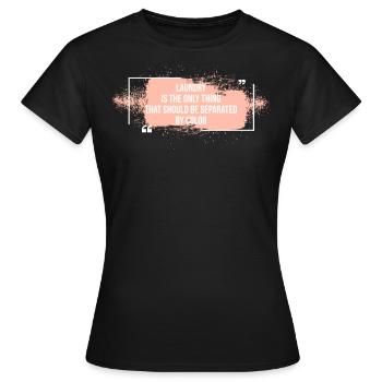 Unité d’égalité séparée par couleur de lessive - T-shirt Femme - noir - Devant - AI Model Female 172 dark (172cm)
