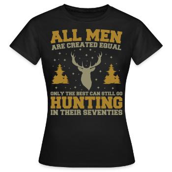 Die Besten können auch in ihren Siebzigern noch auf die Jagd gehen - Frauen T-Shirt - Schwarz - Vorne - AI Model Female 172 dark (172cm)