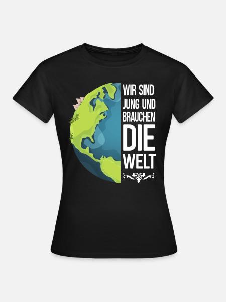 Klima Shirt. Wir sind jung und brauchen die Welt - Frauen T-Shirt - Schwarz
