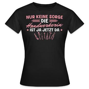 Handwerk Werkzeug Keine Sorge Handwerkerin - Frauen T-Shirt - Schwarz - Vorne - AI Model Female 172 dark (172cm)