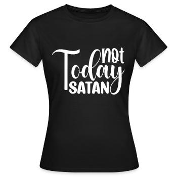 Not Today Satan - Women's T-Shirt - black - Front - AI Model Female 172 dark (172cm)