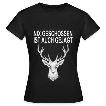 Nix Geschossen Ist Auch Gejagt Jäger Hirsch - Frauen T-Shirt - Schwarz - Vorne - AI Model Female 172 dark (172cm)