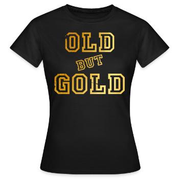 Old but Gold - T-shirt Femme - noir - Devant - AI Model Female 172 dark (172cm)