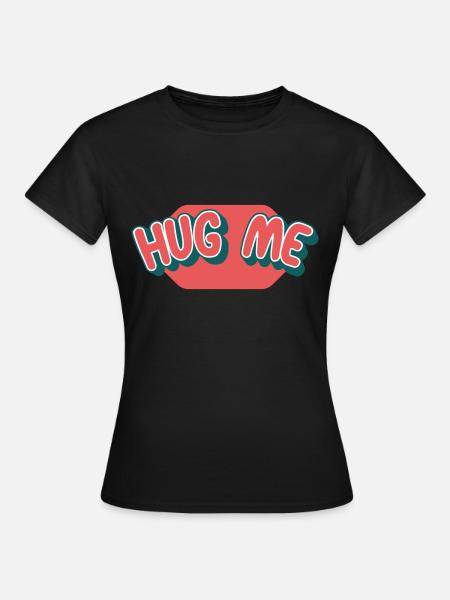 Hug me | Colors can be changed - Women's T-Shirt - black
