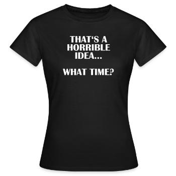 C’est une idée terrible - T-shirt Femme - noir - Devant - AI Model Female 172 dark (172cm)
