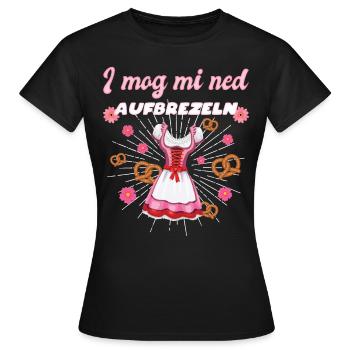 I Mog Mi Ned Aufbrezeln Dirndl - Frauen T-Shirt - Schwarz - Vorne - AI Model Female 172 dark (172cm)