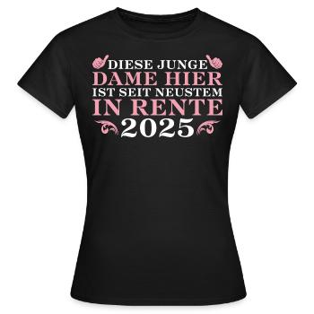 Rentnerin 2025 Ruhestand Eintritt Kollegin - Frauen T-Shirt - Schwarz - Vorne - AI Model Female 172 dark (172cm)