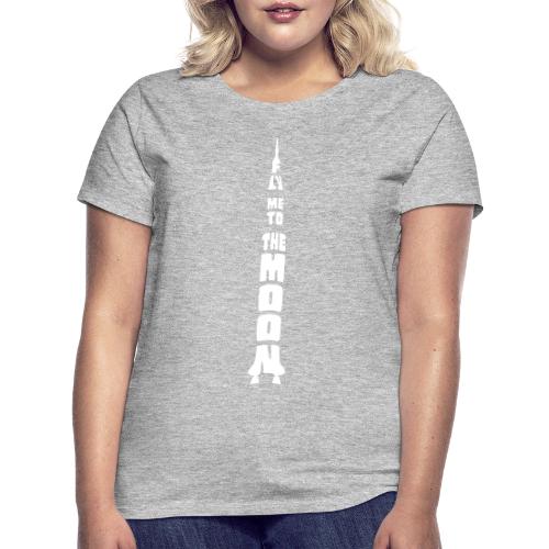 Fly me to the moon - Vrouwen T-shirt
