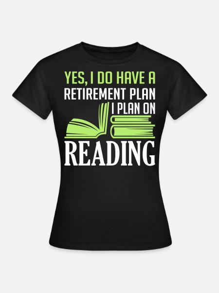 Plan on Reading - Frauen T-Shirt - Schwarz