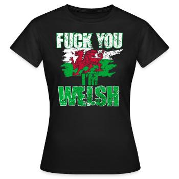 Fuck you, I'm Welsh - Women's T-Shirt - black - Front - AI Model Female 172 dark (172cm)