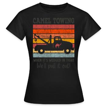 Kamelschleppen - Wenn es eng verkeilt ist - Lustig - Frauen T-Shirt - Schwarz - Vorne - AI Model Female 172 dark (172cm)
