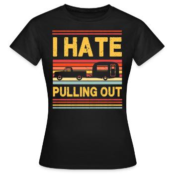 Ich hasse Ausziehen - Wohnwagen - Frauen T-Shirt - Schwarz - Vorne - AI Model Female 172 dark (172cm)