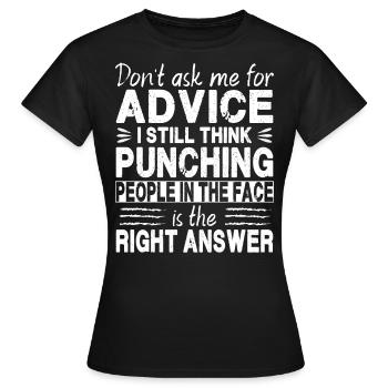 Don't Ask Me For Advice - Women's T-Shirt - black - Front - AI Model Female 172 dark (172cm)
