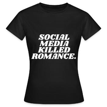 Social Media Killed Romance - Frauen T-Shirt - Schwarz - Vorne - AI Model Female 172 dark (172cm)