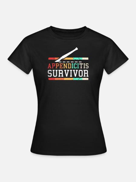 Appendicitis-Infektion-Überlebendgeschenk - Frauen T-Shirt - Schwarz