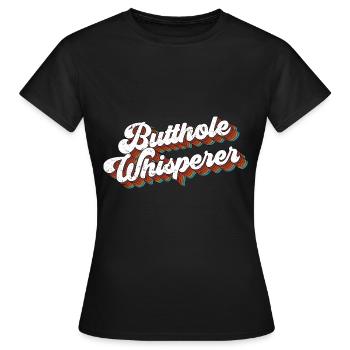 Butthole Whisperer Funny Saying - Women's T-Shirt - black - Front - AI Model Female 172 dark (172cm)
