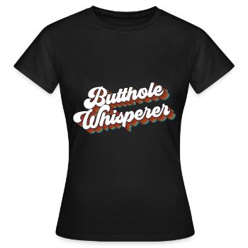 Butthole Whisperer Funny Saying - Women's T-Shirt - black - Front - AI Model Female 172 dark (172cm)