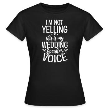 Speaker Not Yelling My Speaker Voice - Women's T-Shirt - black - Front - AI Model Female 172 dark (172cm)