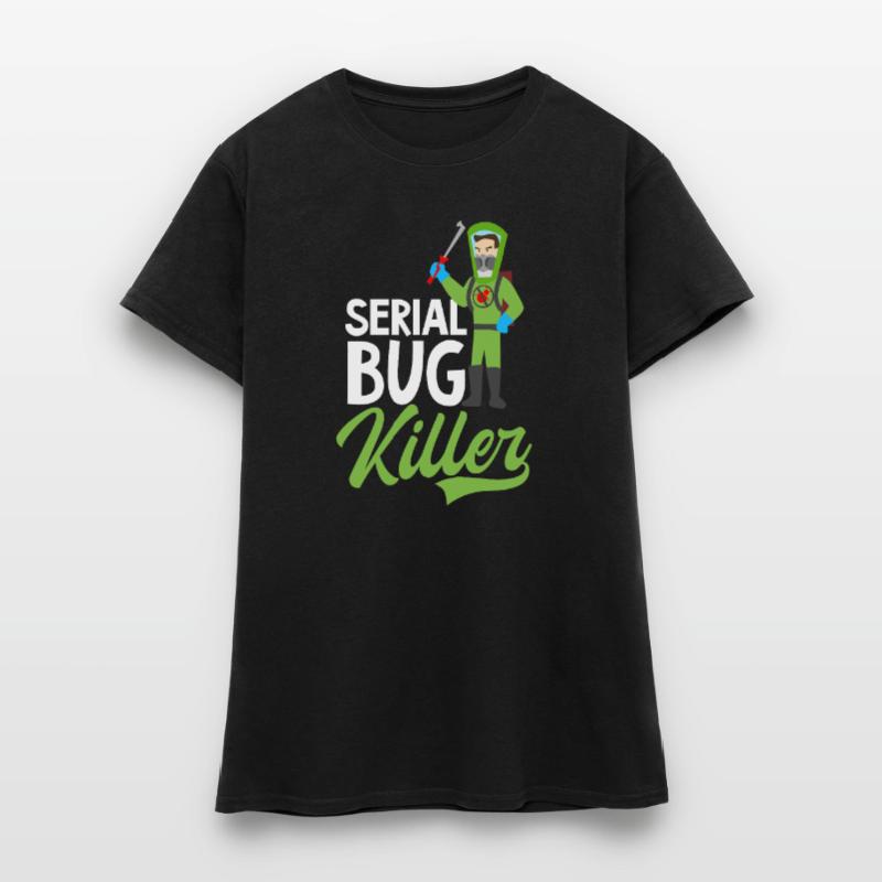 Bug Exterminator Serial Bug Killer T-shirt Femme