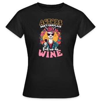 L’acteur ne se plaint pas de boire du vin - T-shirt Femme - noir - Devant - AI Model Female 172 dark (172cm)