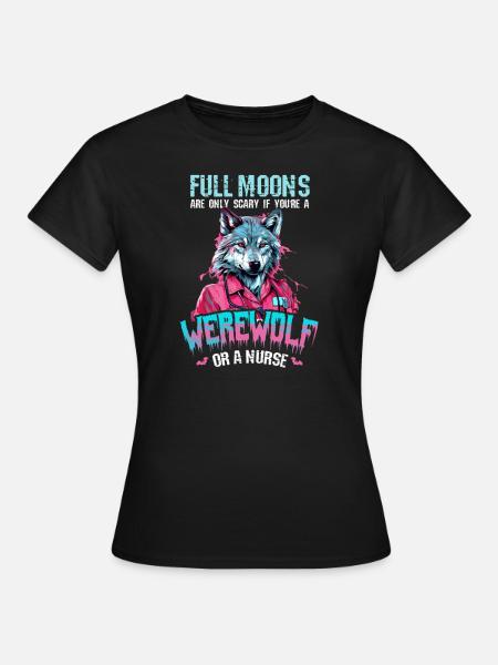 L’infirmière d’Halloween n’est effrayante que lorsqu’elle est loup-garou ou infirmière - T-shirt Femme - noir